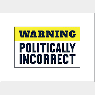 Warning - Politically Incorrect Posters and Art